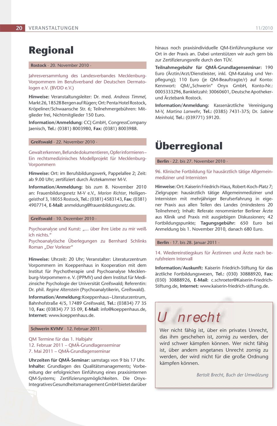 Information/Anmeldung: CCJ GmbH, CongressCompany Jaenisch, Tel.: (0381) 8003980, Fax: (0381) 8003988. Greifswald 22.