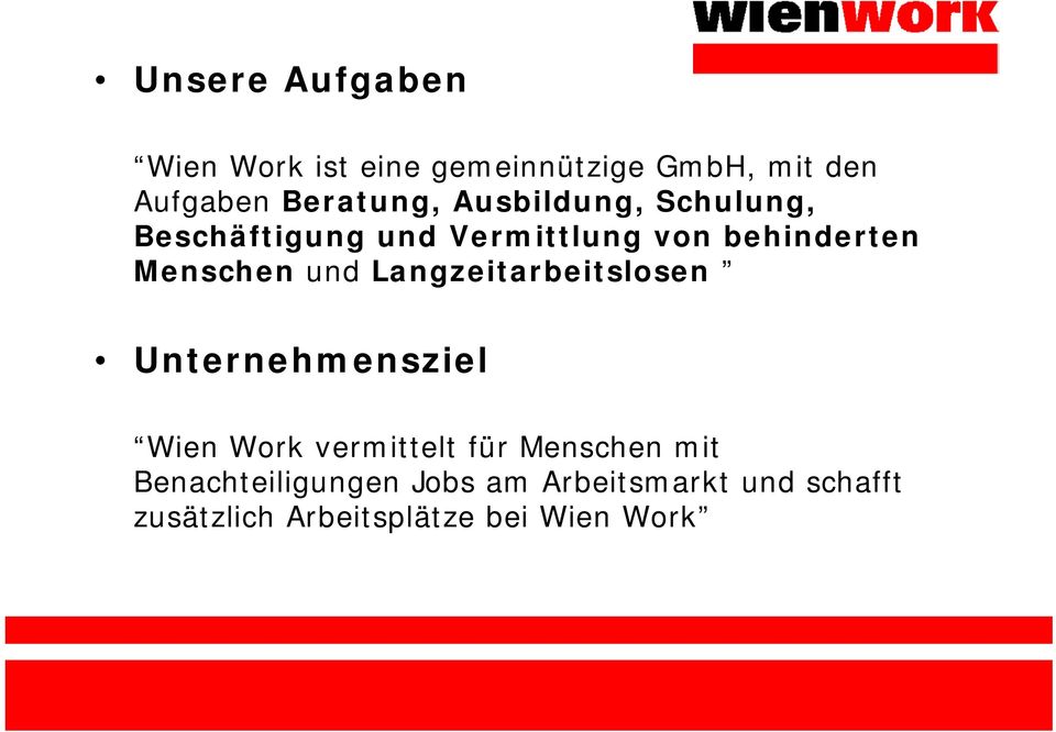 Langzeitarbeitslosen Unternehmensziel Wien Work vermittelt für Menschen mit