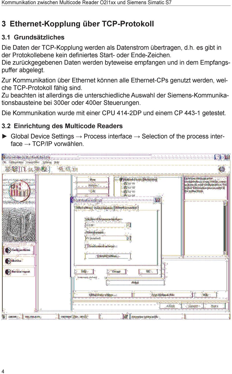 Zur Kommunikation über Ethernet können alle Ethernet-CPs genutzt werden, welche TCP-Protokoll fähig sind.