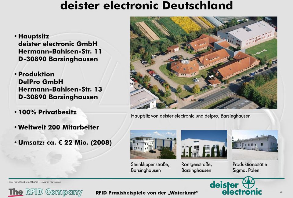 13 D-30890 Barsinghausen 100% Privatbesitz Hauptsitz von deister electronic und delpro,
