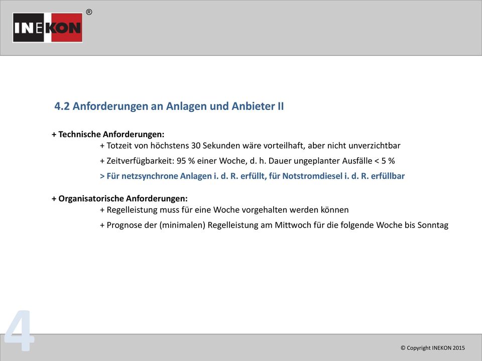 Dauer ungeplanter Ausfälle < 5 % > Fu r netzsynchrone Anlagen i. d. R.