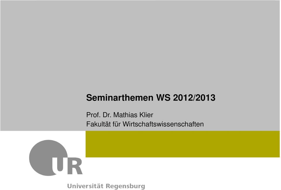Seminarthemen WS 2012/2013 Prof. Dr.