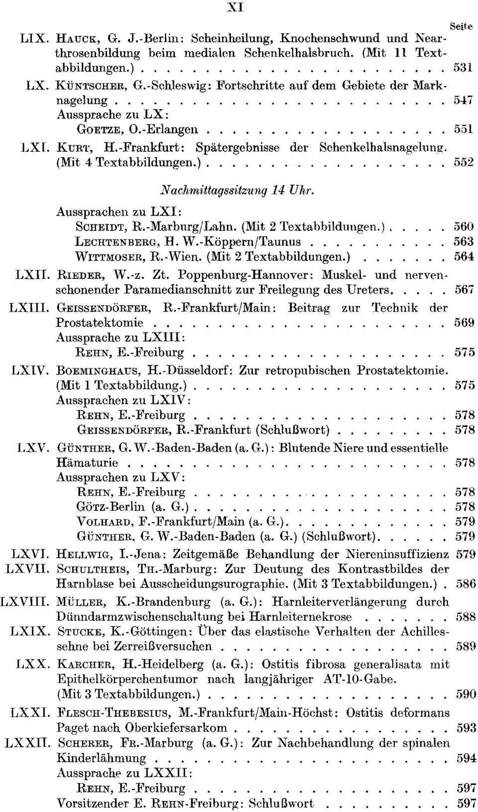 )... 552 Nachmittagssitzung 14 Uhr. Aussprachen zu LXI: SCHEIDT, R.-Marbnrg/Lahn. (Mit 2 Textabbildungen.). LECHTENBERG, H. W.-Köppern/Taunus..... WrTTMOSER, R.-Wien. (Mit 2 Textabbildungen.)... 560 563 564 LXII.