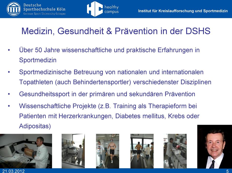 Behindertensportler) verschiedenster Disziplinen Gesundheitssport in der primären und sekundären Prävention