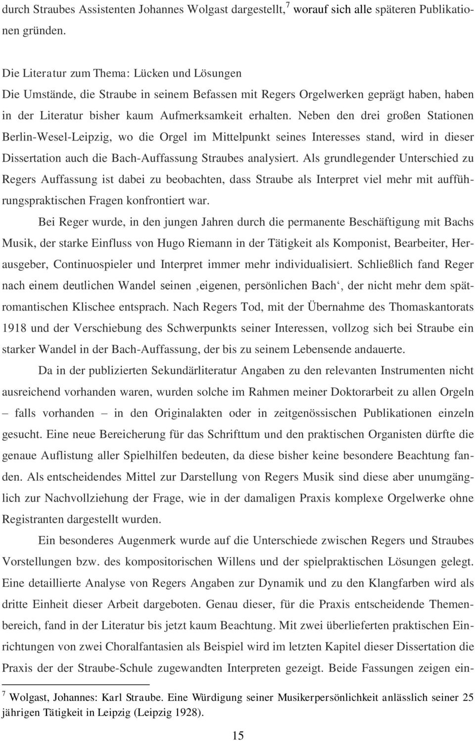 Neben den drei großen Stationen Berlin-Wesel-Leipzig, wo die Orgel im Mittelpunkt seines Interesses stand, wird in dieser Dissertation auch die Bach-Auffassung Straubes analysiert.