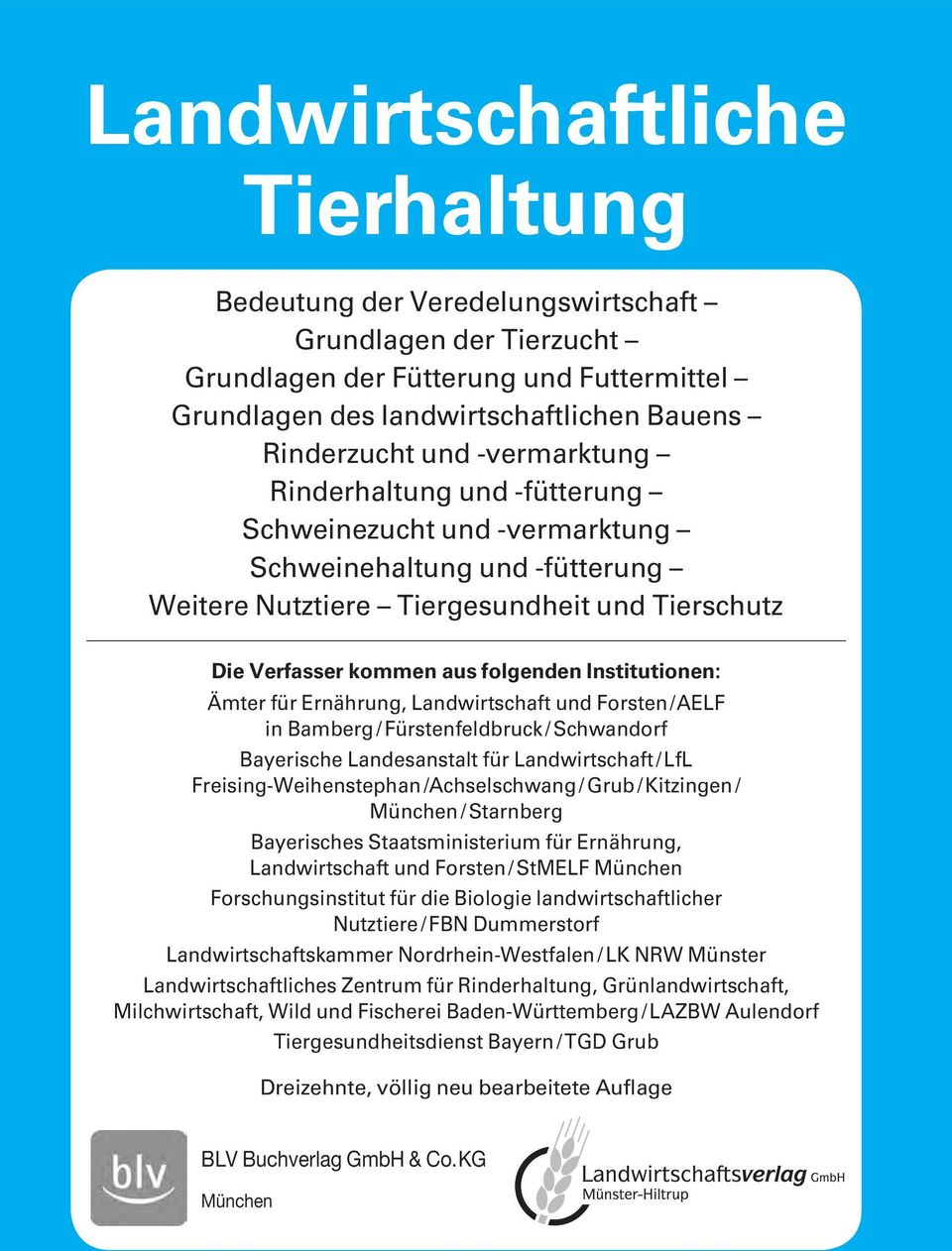 Institutionen: Ämter für Ernährung, Landwirtschaft und Forsten / AELF in Bamberg / Fürstenfeldbruck / Schwandorf Bayerische Landesanstalt für Landwirtschaft / LfL Freising-Weihenstephan