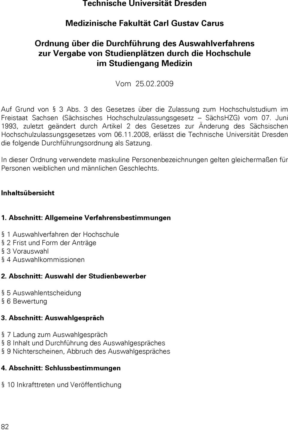 Juni 1993, zuletzt geändert durch Artikel 2 des Gesetzes zur Änderung des Sächsischen Hochschulzulassungsgesetzes vom 06.11.