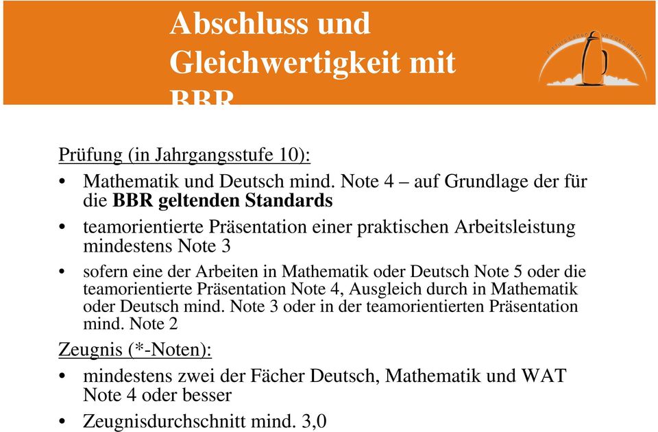 der Arbeiten in Mathematik oder Deutsch Note 5 oder die teamorientierte Präsentation Note 4, Ausgleich durch in Mathematik oder Deutsch mind.