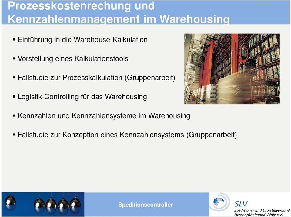 Prozesskalkulation (Gruppenarbeit) Logistik-Controlling für das Warehousing