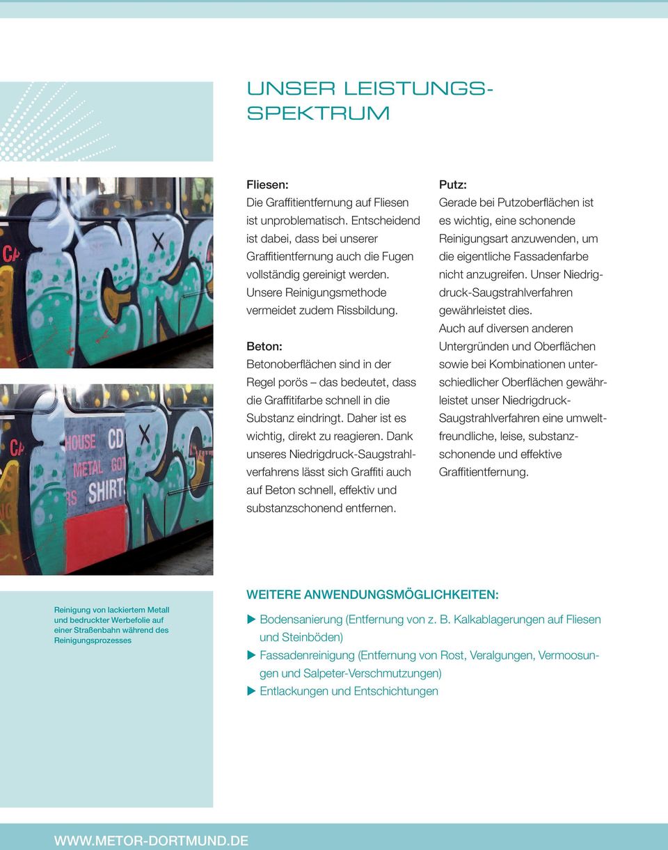 Daher ist es wichtig, direkt zu reagieren. Dank unseres Niedrigdruck-Saugstrahlverfahrens lässt sich Graffiti auch auf Beton schnell, effektiv und substanzschonend entfernen.