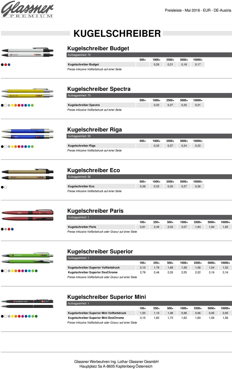 Kugelschreiber Paris Auftragseinheit: 1 Kugelschreiber Paris Preise inklusive Vollfarbdruck oder Gravur auf einer Siete Kugelschreiber Superior Auftragseinheit: 1 2 Kugelschreiber Superior