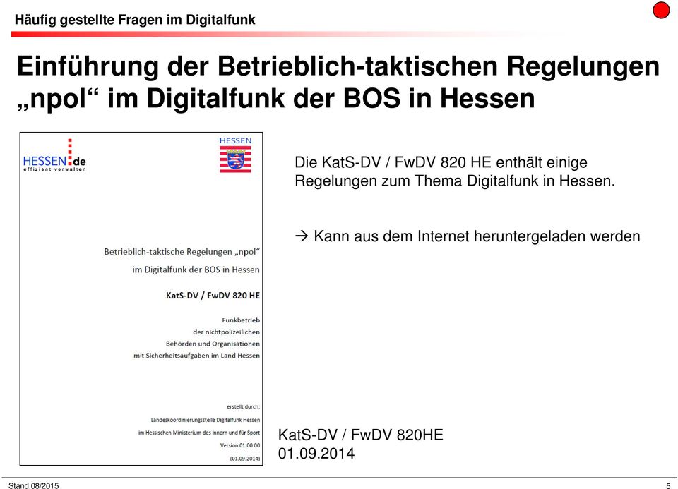 enthält einige Regelungen zum Thema Digitalfunk in Hessen.