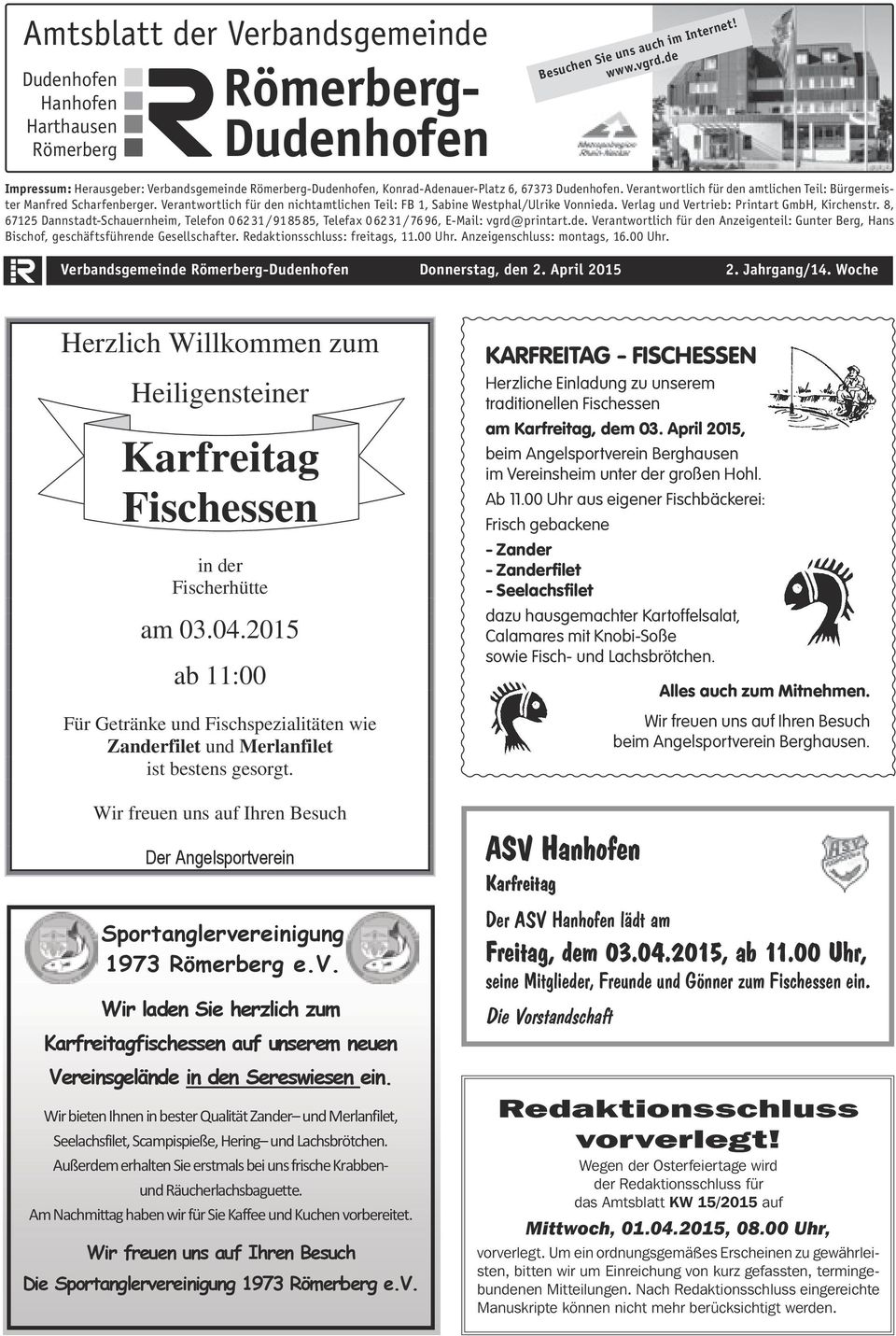 Verlag und Vertrieb: Printart GmbH, Kirchenstr. 8, 67125 Dannstadt-Schauernheim, Telefon 0 62 31 / 91 85 85, Telefax 0 62 31 / 76 96, E-Mail: vgrd@printart.de.