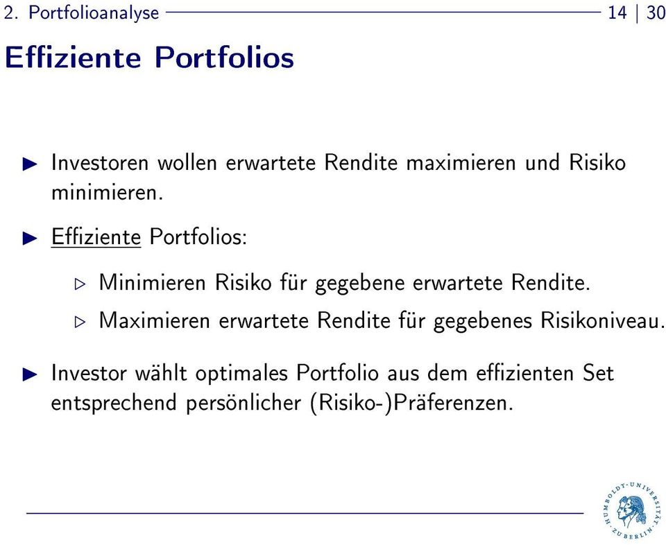 Eziente Portfolios: Minimieren Risiko für gegebene erwartete Rendite.