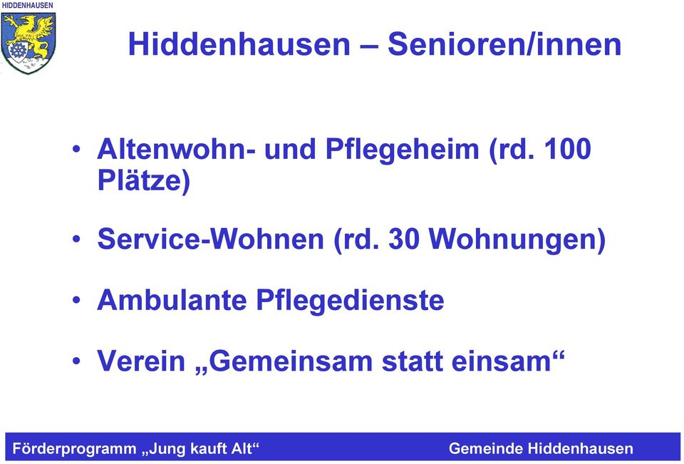 100 Plätze) Service-Wohnen (rd.