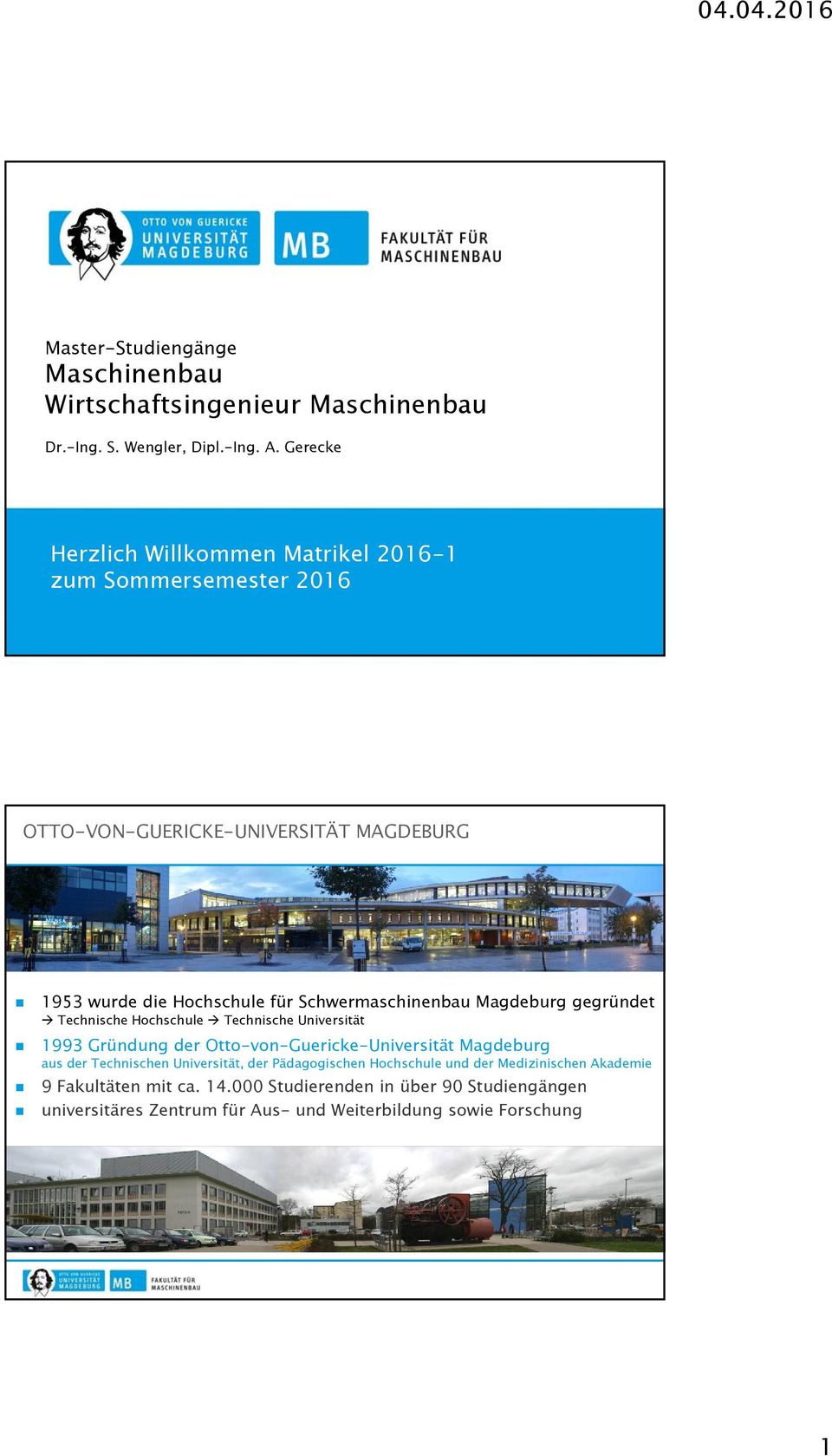 Schwermaschinenbau Magdeburg gegründet Technische Hochschule Technische Universität 1993 Gründung der Otto-von-Guericke-Universität Magdeburg aus der
