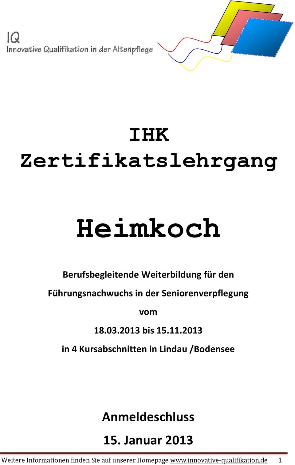 2013 in 4 Kursabschnitten in Lindau /Bodensee Anmeldeschluss 15.