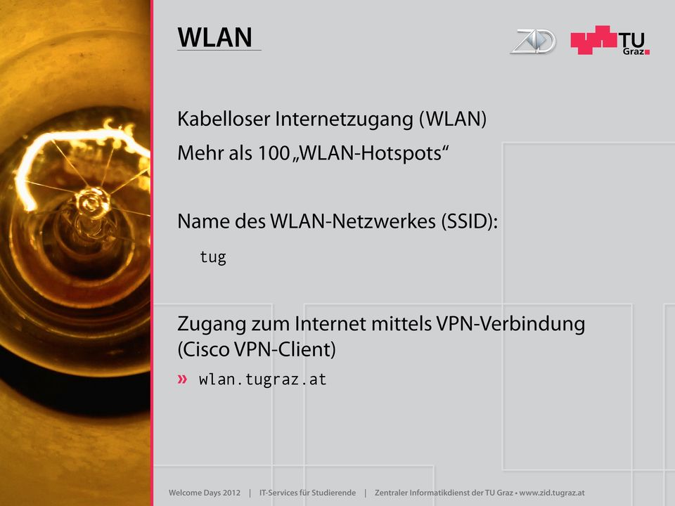 WLAN-Netzwerkes (SSID): tug Zugang zum