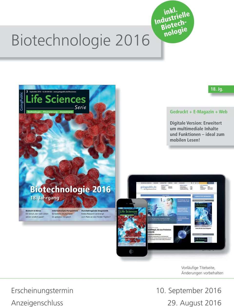 Industrielle Biotechnologie GoingPublic 3 September 2016 12,50 EUR (D) www.goingpublic.de/lifesciences Life Sciences Technologie Finanzierung Investment Serie 18. Jg.