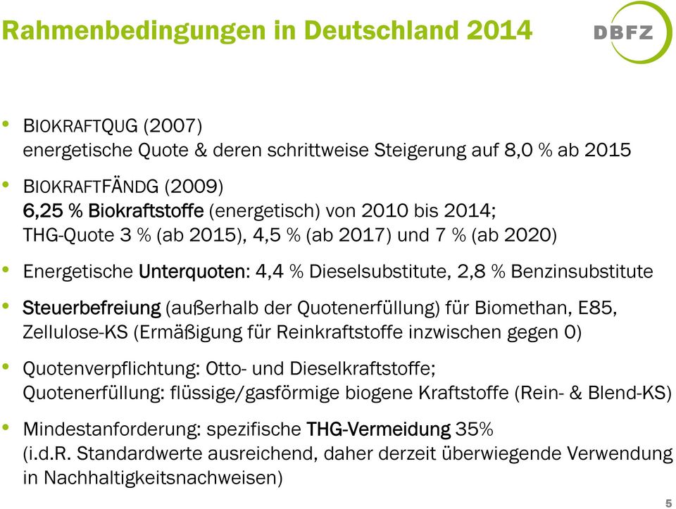 Quotenerfüllung) für Biomethan, E85, Zellulose-KS (Ermäßigung für Reinkraftstoffe inzwischen gegen 0) Quotenverpflichtung: Otto- und Dieselkraftstoffe; Quotenerfüllung: