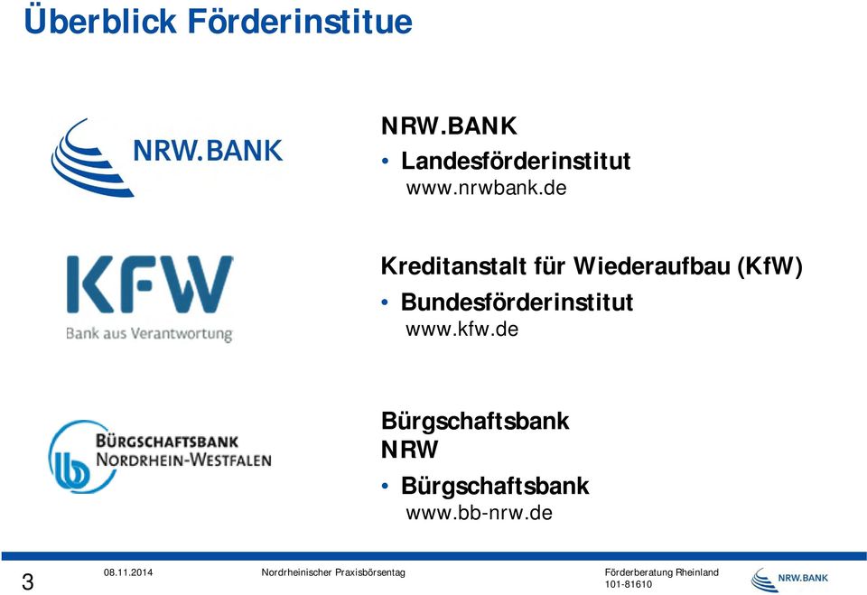 de Kreditanstalt für Wiederaufbau (KfW)