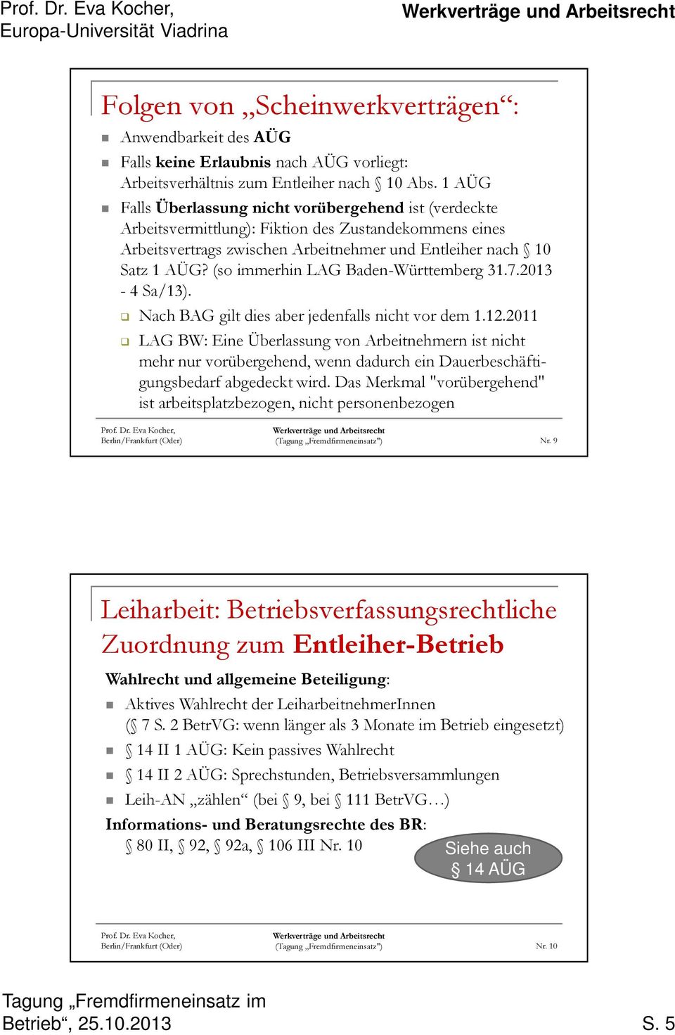 (so immerhin LAG Baden-Württemberg 31.7.2013-4 Sa/13). Nach BAG gilt dies aber jedenfalls nicht vor dem 1.12.