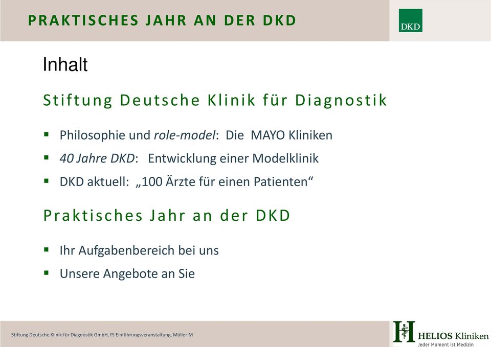 Entwicklung einer Modelklinik DKD aktuell: 100 Ärzte für einen