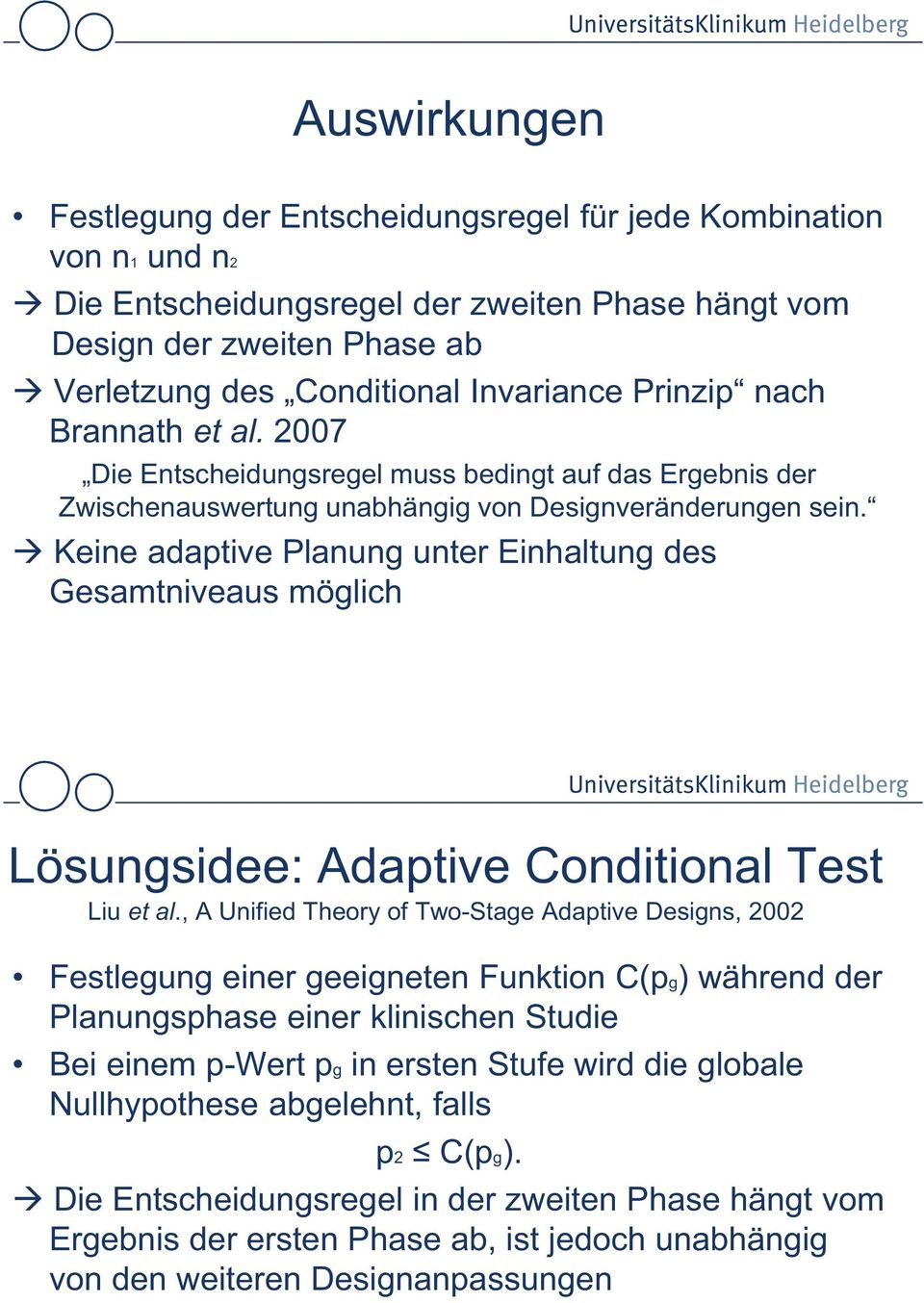 Keine adaptive Planung unter Einhaltung des Gesamtniveaus möglich Lösungsidee: Adaptive Conditional Test Liu et al.