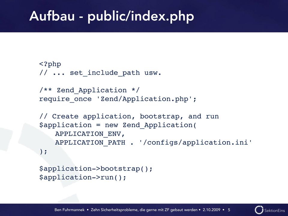 php'; // Create application, bootstrap, and run $application = new
