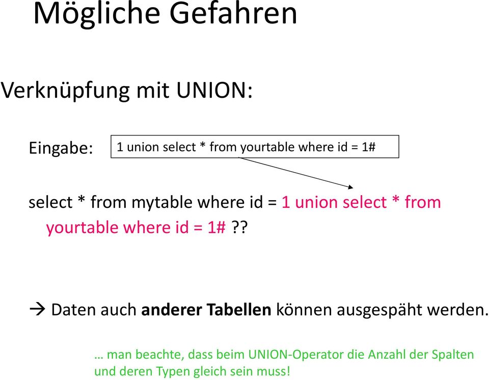 where id = 1#?? Daten auch anderer Tabellen können ausgespäht werden.