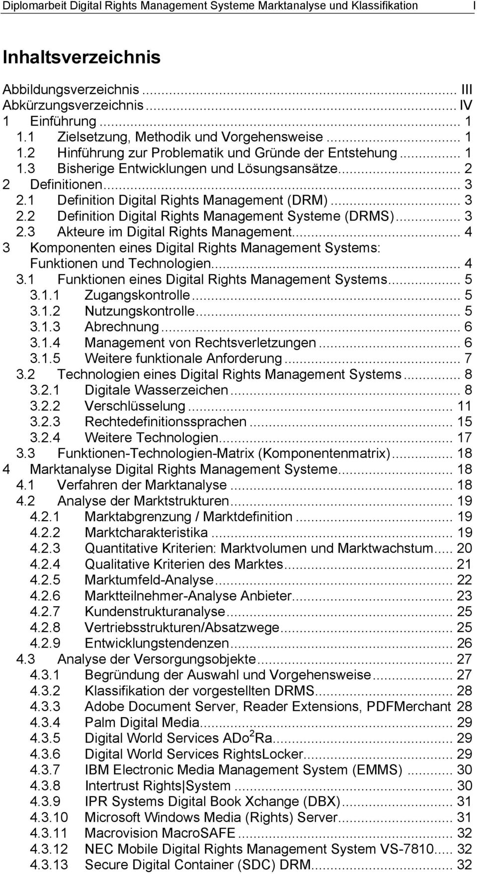 1 Definition Digital Rights Management (DRM)... 3 2.2 Definition Digital Rights Management Systeme (DRMS)... 3 2.3 Akteure im Digital Rights Management.