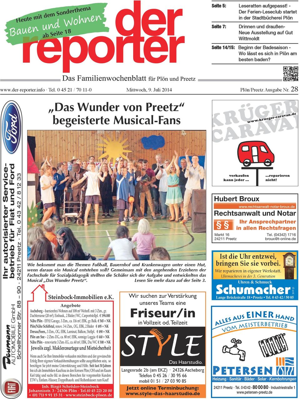 www.der-reporter.info Tel. 0 45 21 / 70 11-0 Mittwoch, 9. Juli 2014 Plön/Preetz Ausgabe Nr. 28 Das Wunder von Preetz begeisterte Musical-Fans KRÜGER- CARAVAN www.krueger-caravan.
