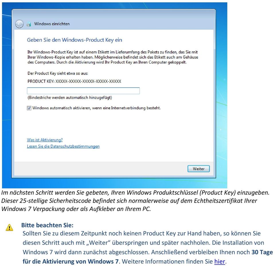 Bitte beachten Sie: Sollten Sie zu diesem Zeitpunkt noch keinen Product Key zur Hand haben, so können Sie diesen Schritt auch mit Weiter überspringen