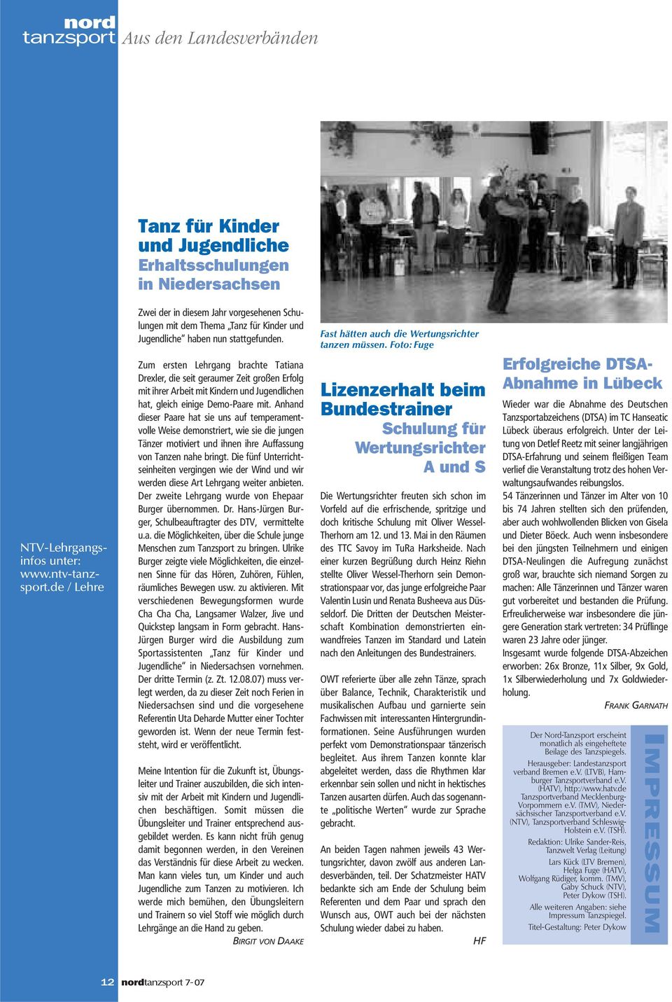 54 Tänzerinnen und Tänzer im Alter von 10 bis 74 Jahren stellten sich den prüfenden, aber auch wohlwollenden Blicken von Gisela und Dieter Böeck.