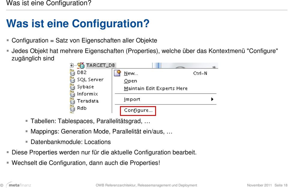 "Configure" zugänglich sind Tabellen: Tablespaces, Parallelitätsgrad, Mappings: Generation Mode, Parallelität ein/aus,