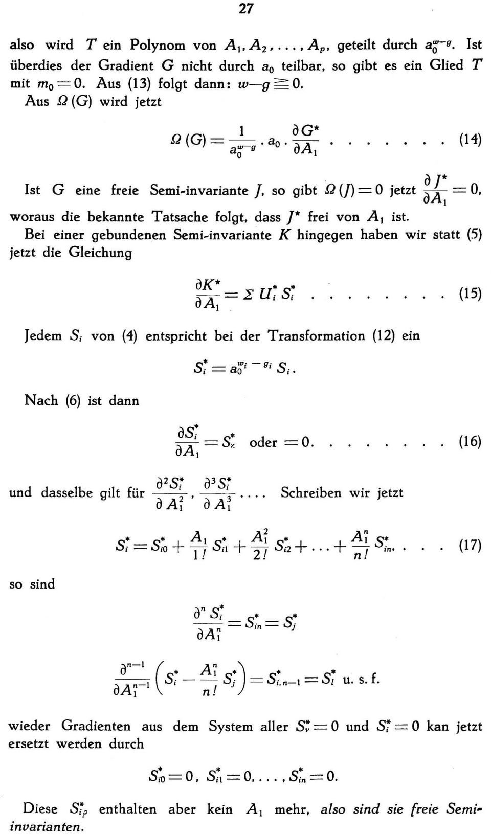 Bei einer gebundenen Semi~invariante K hingegen haben wir statt (5) jetzt die Gleichung I (14) (15) Jedem Si von (4) entspricht bei der Transformation (12) ein Nach (6) ist dann und dasselbe '1 f" a