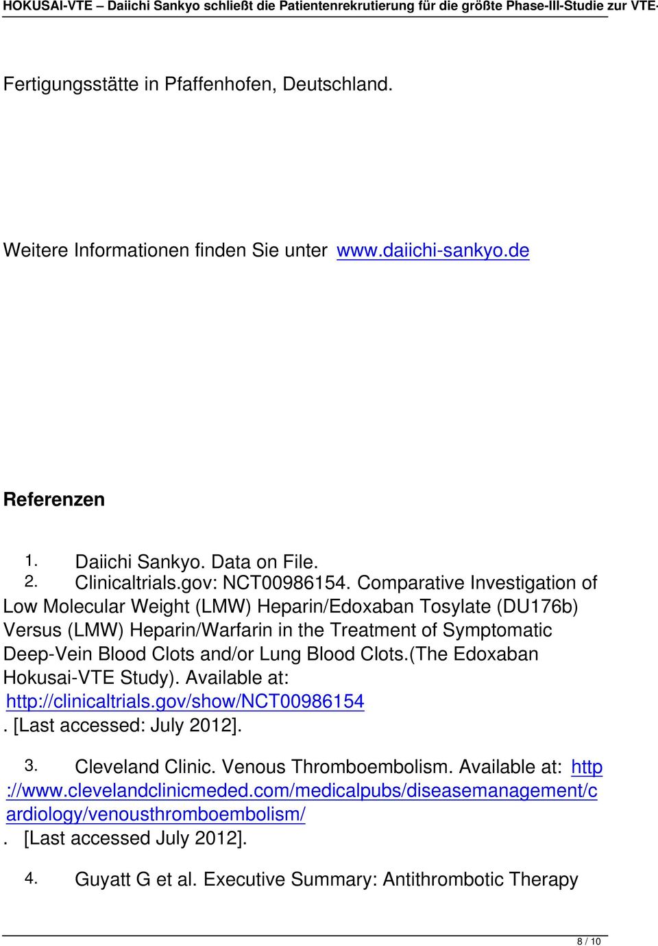 Blood Clots.(The Edoxaban Hokusai-VTE Study). Available at: http://clinicaltrials.gov/show/nct00986154. [Last accessed: July 2012]. 3. Cleveland Clinic. Venous Thromboembolism.