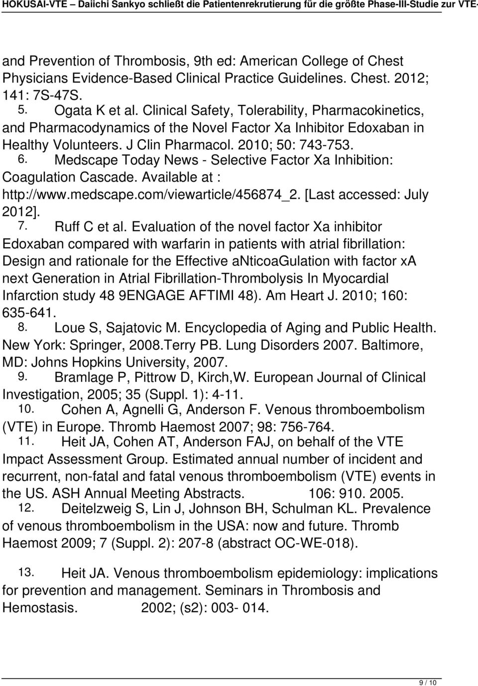 J Clin Pharmacol. 2010; 50: 743-753. 6. Medscape Today News - Selective Factor Xa Inhibition: Coagulation Cascade. Available at : http://www.medscape.com/viewarticle/456874_2.