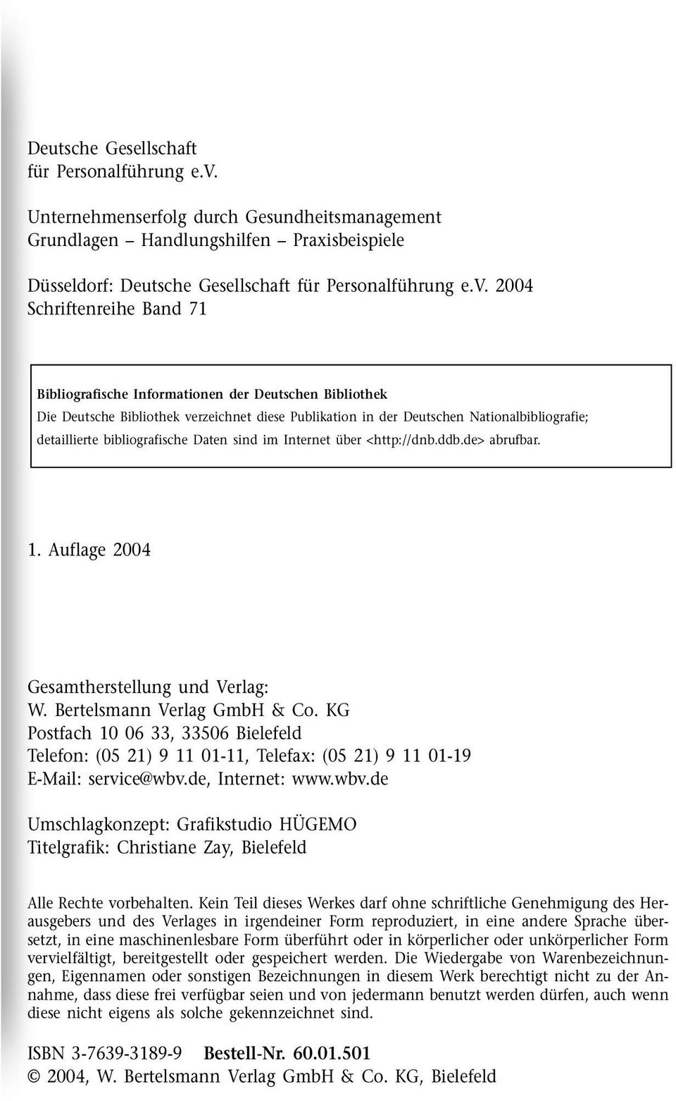 Bibliothek verzeichnet diese Publikation in der Deutschen Nationalbibliografie; detaillierte bibliografische Daten sind im Internet über <http://dnb.ddb.de> abrufbar. 1.