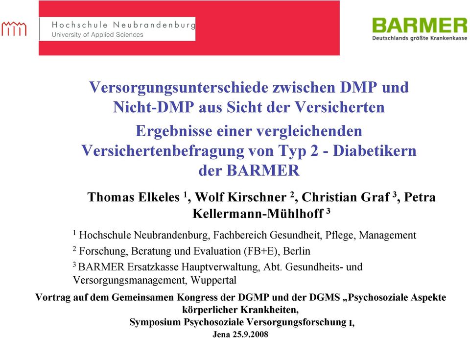 Management 2 Forschung, Beratung und Evaluation (FB+E), Berlin 3 BARMER Ersatzkasse Hauptverwaltung, Abt.