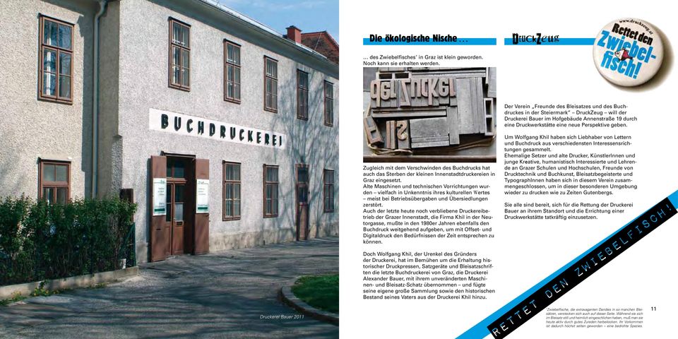Zugleich mit dem Verschwinden des Buchdrucks hat auch das Sterben der kleinen Innenstadtdruckereien in Graz eingesetzt.