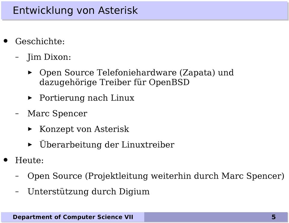 Konzept von Asterisk Überarbeitung der Linuxtreiber Heute: Open Source