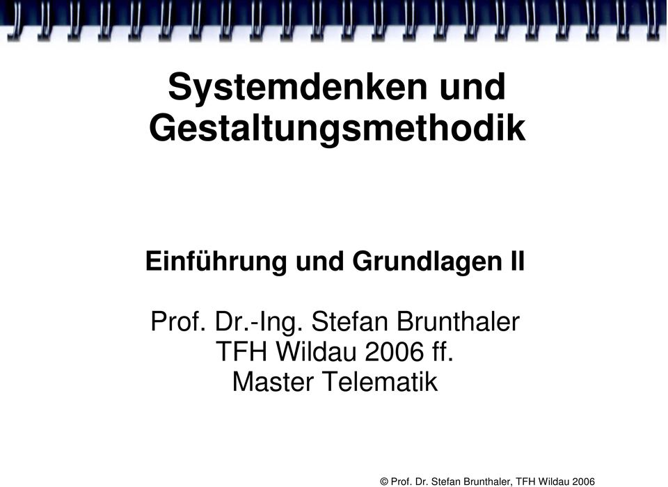 und Grundlagen II Prof. Dr.-Ing.