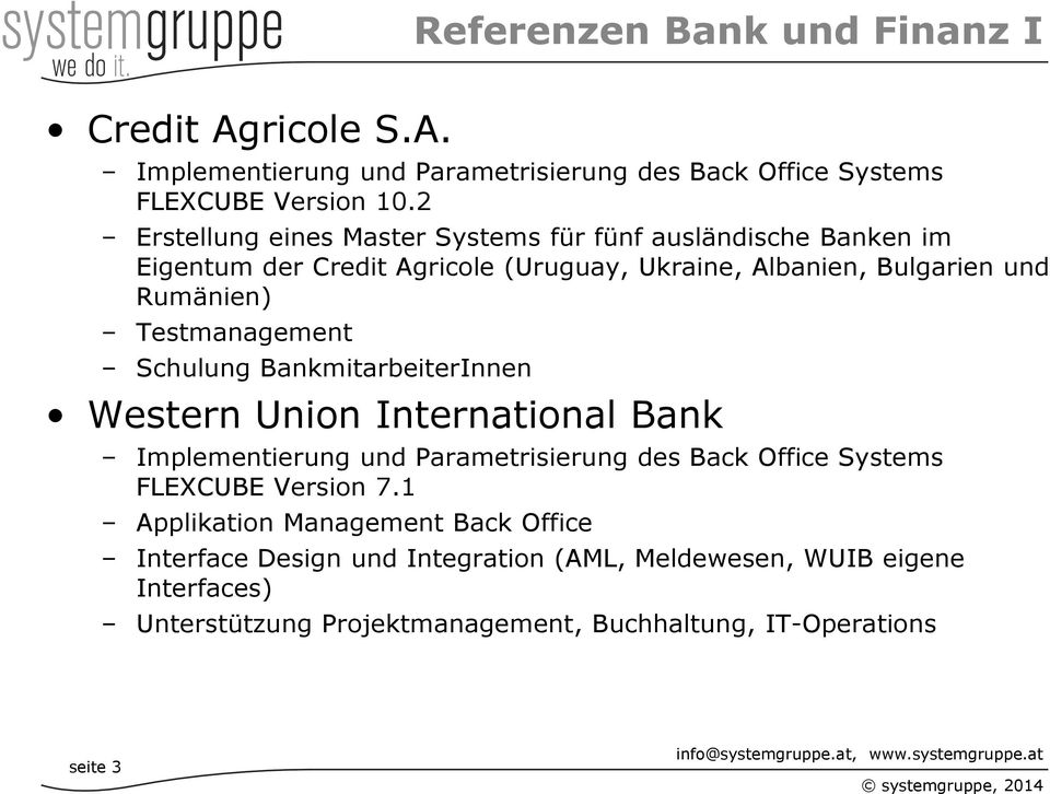 Testmanagement Schulung BankmitarbeiterInnen Western Union International Bank Implementierung und Parametrisierung des Back Office Systems FLEXCUBE