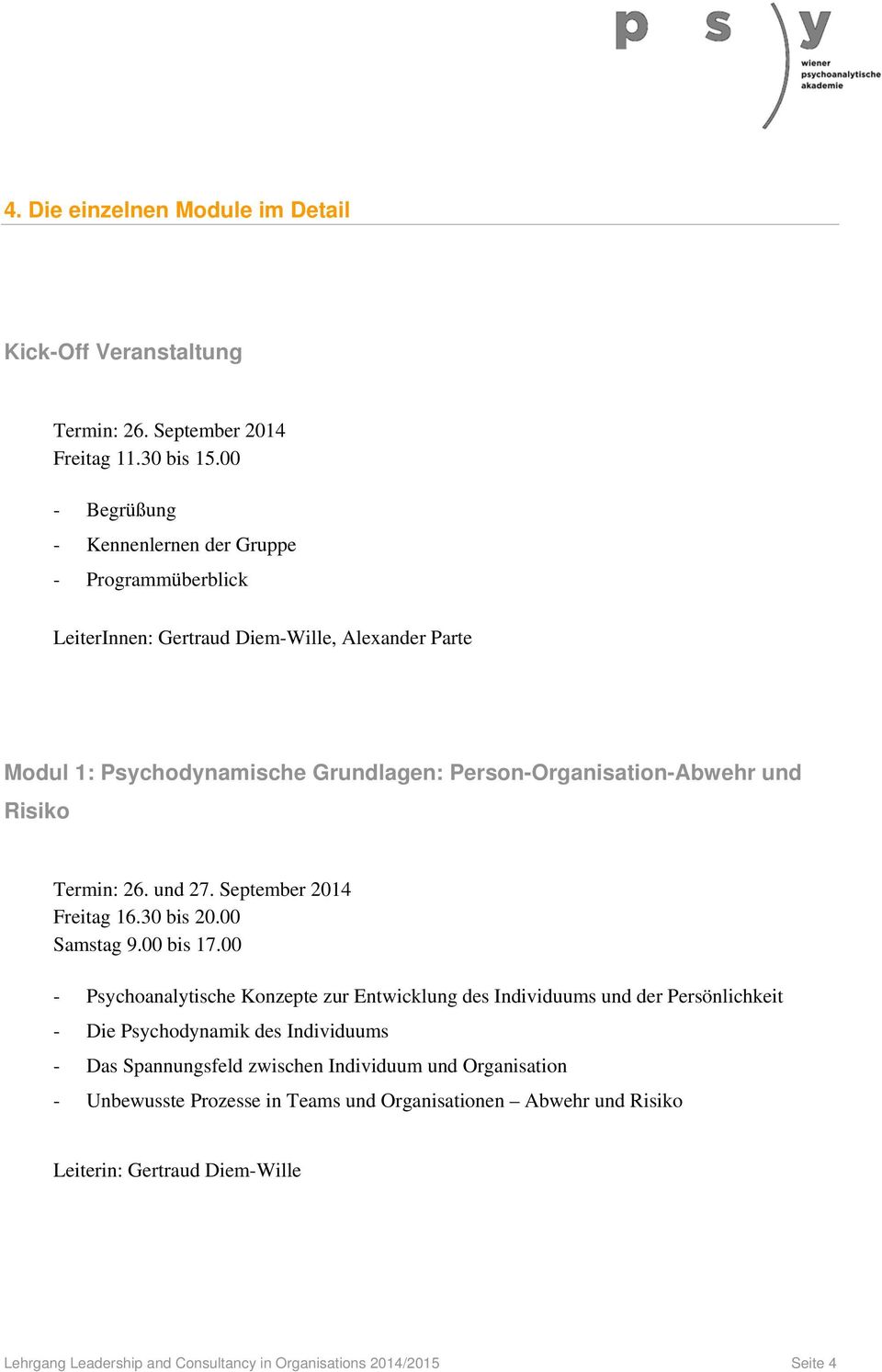 Person-Organisation-Abwehr und Risiko Termin: 26. und 27. September 2014 Freitag 16.30 bis 20.