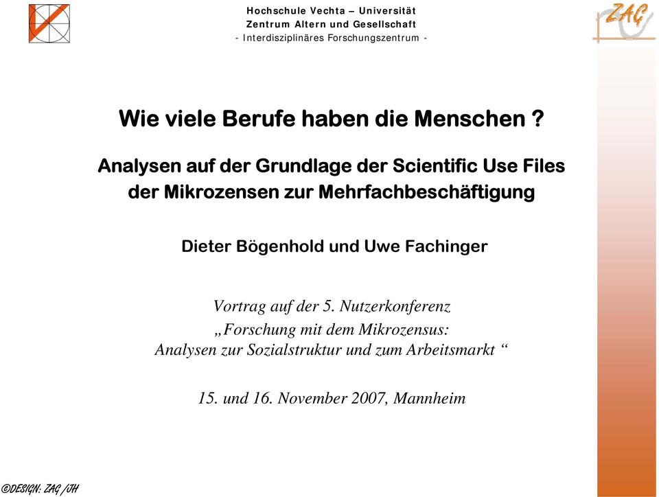 Mehrfachbeschäftigung Dieter Bögenhold und Uwe Fachinger Vortrag auf der 5.