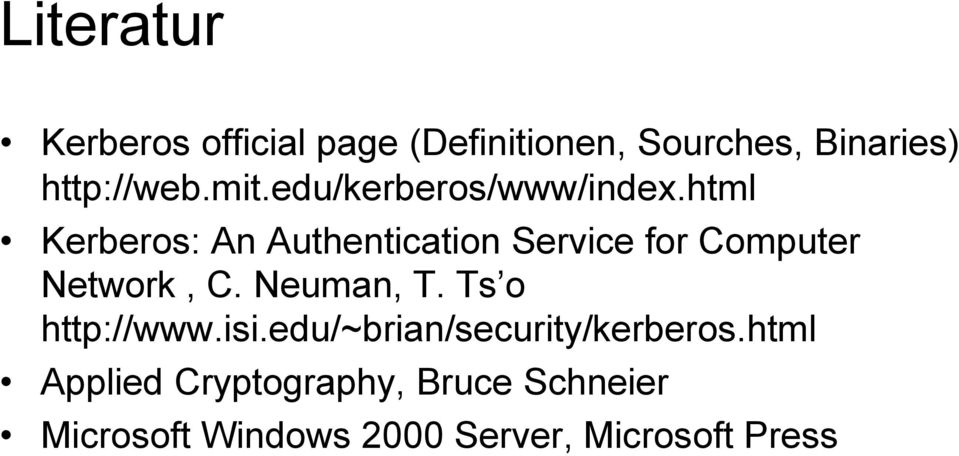 html Kerberos: An Authentication Service for Computer Network, C. Neuman, T.