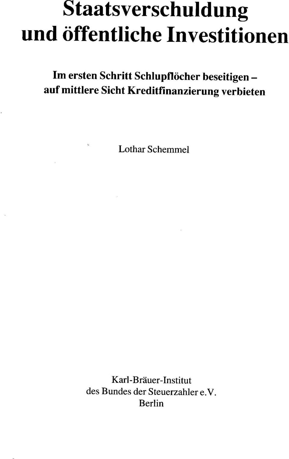 Sicht Kreditfinanzierung verbieten Lothar Schemmel
