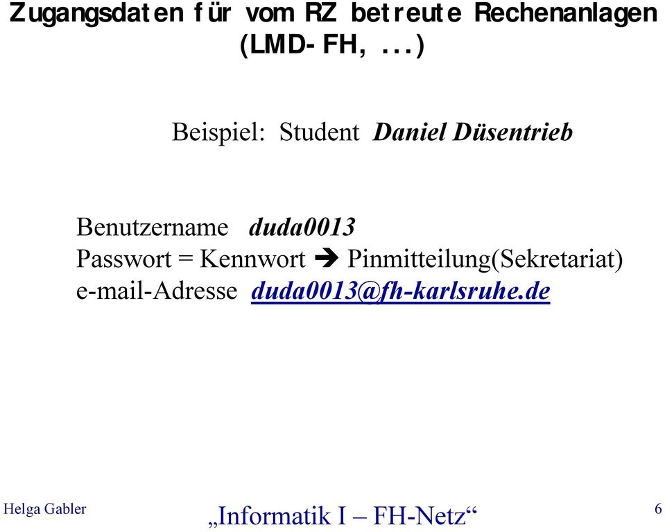 ..) Beispiel: Student Daniel Düsentrieb
