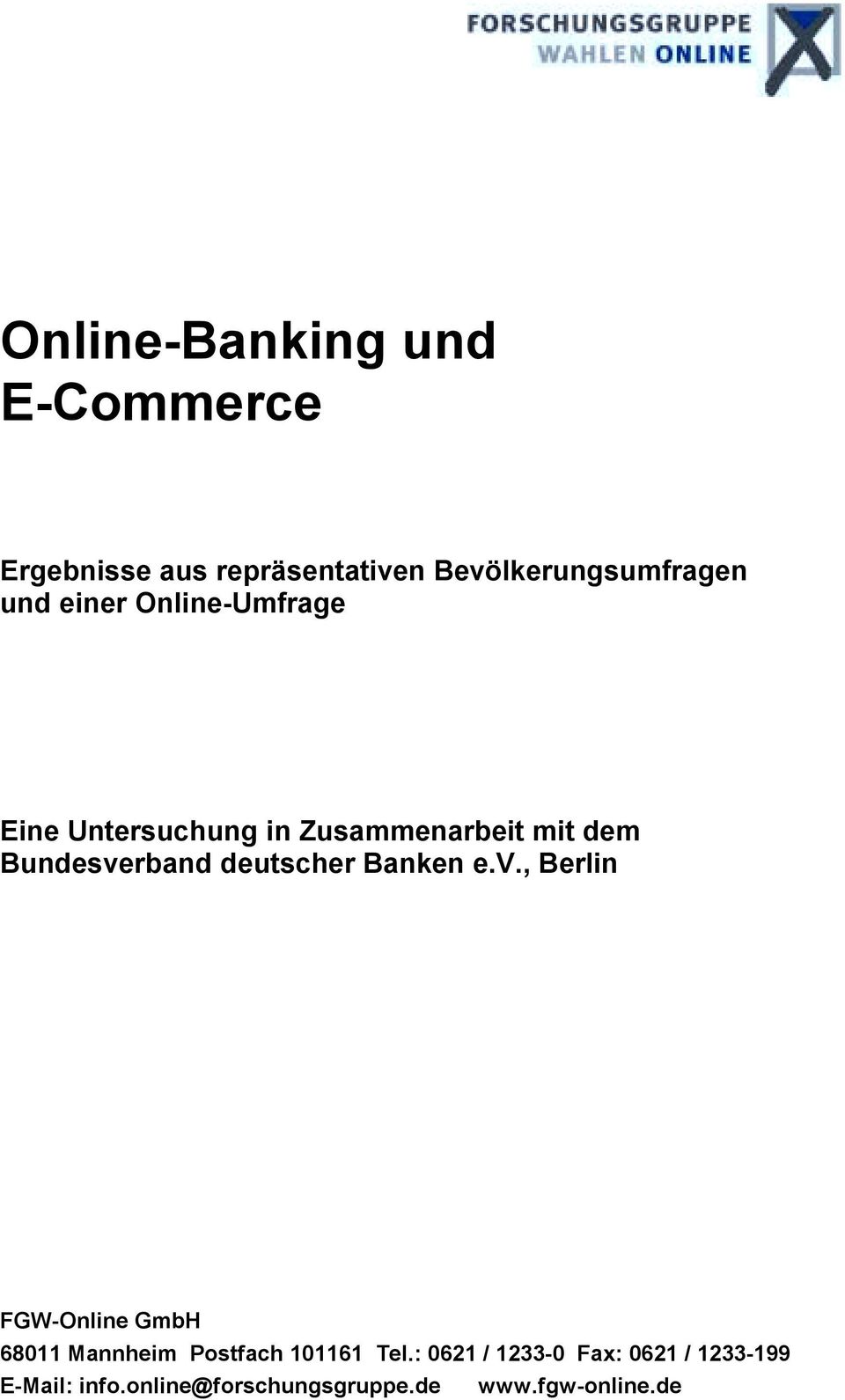 deutscher Banken e.v., Berlin FGW-Online GmbH 6811 Mannheim Postfach 11161 Tel.
